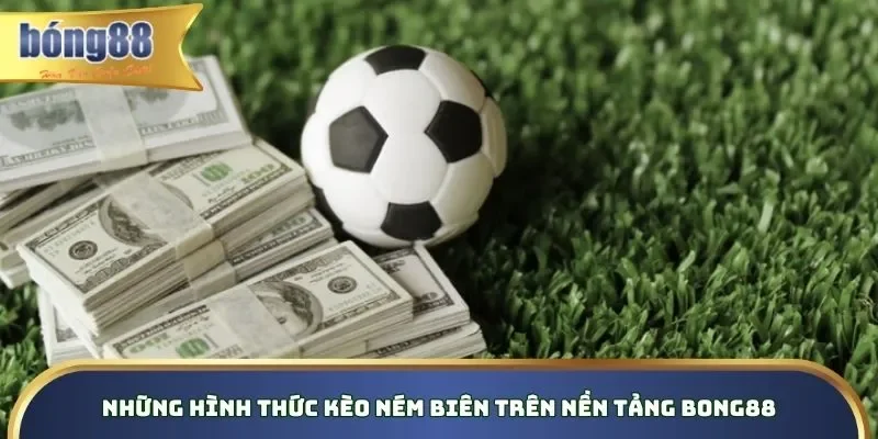Review những loại hình kèo ném biên trên nền tảng Review những loại hình kèo ném biên trên nền tảng