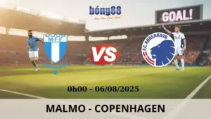 Soi Kèo Bóng Đá - Malmo vs Copenhagen 06/08/2025